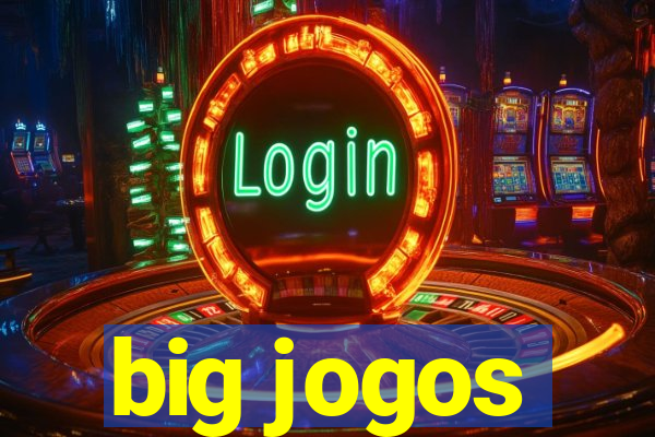 big jogos